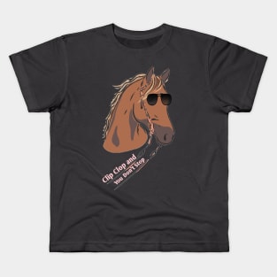 Clip Clop and You Don't Stop Kids T-Shirt